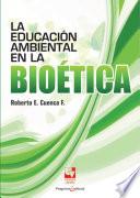 Libro La educación ambiental en la bioética