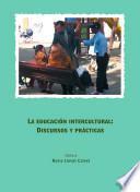 La educación intercultural: discursos y prácticas