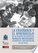 Libro La enseñanza y el aprendizaje de la lengua en escuelas rurales mexicanas.