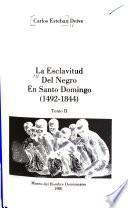 La esclavitud del negro en Santo Domingo (1492-1844)