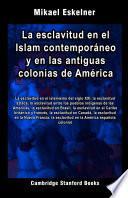 La esclavitud en el Islam contemporáneo y en las antiguas colonias de América