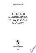 La escritura (auto)biográfica en Ramón Gómez de la Serna