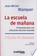 Libro La escuela de mañana. Propuestas para una educación nacional renovada