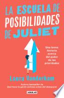 Libro La Escuela de Posibilidades de Juliet: una Breve Historia Acerca Del Poder de Las Necesidades / Juliet's School of Possibilities: a Little Story about The