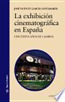 La exhibición cinematográfica en España: Cincuenta años de cambios