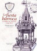 Libro La fiesta barroca. El Reino de Valencia (1599-1802)
