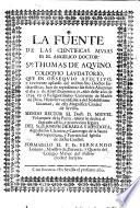 La Fuente de las científicas Musas es el angélico Doctor Sto Thomas de Aquino. Coloquio laudatorio. [In verse.]