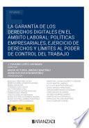 Libro La garantía de los derechos digitales en el ámbito laboral: políticas empresariales, ejercicio de derechos y límites al poder de control del trabajo