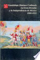 La Gran Bretaña y la independencia de México, 1808-1821