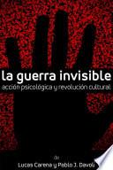 Libro La Guerra Invisible. Acción psicológica y revolución cultural