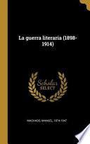 La Guerra Literaria (1898-1914)
