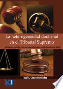 Libro La heterogeneidad doctrinal en el Tribunal Supremo