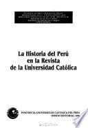 La Historia del Perú en la Revista de la Universidad Católica