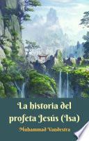 Libro La historia del profeta Jesús (Isa)