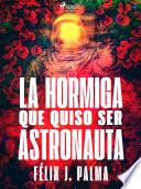 Libro La hormiga que quiso ser astronauta
