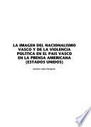 La imagen del nacionalismo vasco y de la violencia política en el País Vasco en la prensa americana (Estados Unidos)