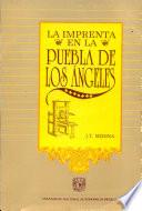 La imprenta en la Puebla de los Angeles (1640-1821)