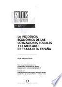 La incidencia económica de las cotizaciones sociales y el mercado de trabajo en España