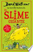 Libro La incríble historia de... el slime gigante / Slime