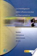 La investigación sobre eficacia escolar en Iberoamérica