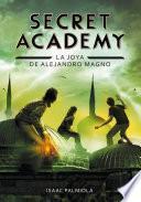 La joya de Alejandro Magno (Secret Academy 2)