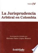 La jurisprudencia arbitral en Colombia. Tomo IV