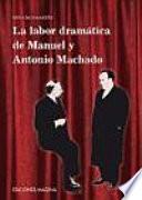 La labor dramática de Manuel y Antonio Machado