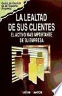 Libro La Lealtad de Sus Clientes