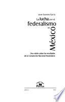 La lucha por el federalismo en México
