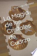 Libro La Magia de Los Cristales de Cuarzo