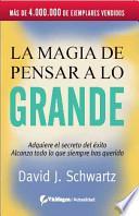 Libro La magia de pensar a lo grande