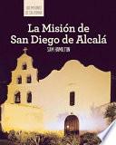 La Misión de San Diego de Alcalá (Discovering Mission San Diego de Alcalá)