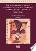 La monarquía como conflicto en la corona castellano-leonesa (c. 1230-1504)