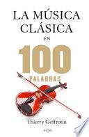 Libro La música clásica en 100 palabras