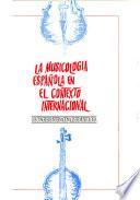 La musicología española en el contexto internacional