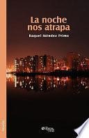 Libro La Noche Nos Atrapa