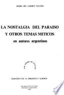 La nostalgia del paraíso y otros temas míticos en autores argentinos