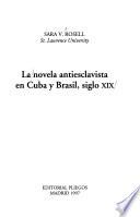 La novela antiesclavista en Cuba y Brasil, siglo XIX