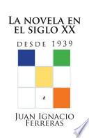 Libro La novela en el siglo XX desde 1939 / The novel in the XX century from 1939