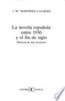 Libro La novela española entre 1936 y el fin de siglo