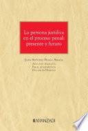 Libro La persona jurídica en el proceso penal: presente y futuro