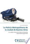 La Policía Metropolitana de la ciudad de Buenos Aires