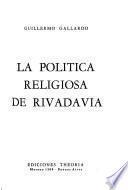 La política religiosa de Rivadavia