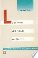 La reforma del estado en México