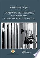 La reforma penitenciaria en la historia contemporánea española