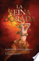 Libro La Reina Dorada. Mareas de Fuego: Libro 2