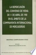 La repercusión del Convenio de Viena de 11 de abril de 1980 en el ámbito de la compraventa internacional de mercaderías