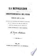 La revolución de la independencia del Perú desde 1809 a 1819
