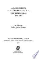 La salud publica, la seguridad social y el Perú demoliberal, 1933-1968