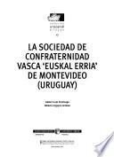 La sociedad de confraternidad vasca Euskal Erria' de Montevideo, Uruguay